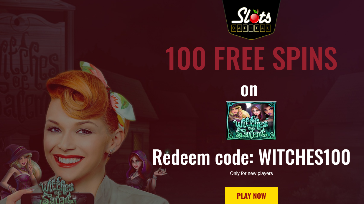 Slots
                                Capital 100 Free Spins WITCHES100